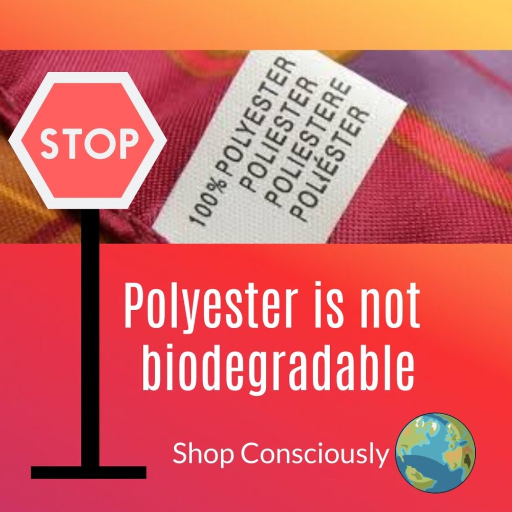 Avoid Polyester - it takes from 20 to 200 years to breakdown